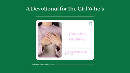 A Christian devotional for the girl who’s choosing gratitude — faith-based encouragement from Radiantly Rooted to find peace, joy, and thankfulness in every season.
