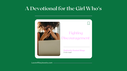 A Devotional for the Girl Who’s Fighting Discouragement – uplifting Christian blog from Radiantly Rooted, encouraging women to trust God’s plan, find hope in scripture, and overcome feelings of doubt and despair.