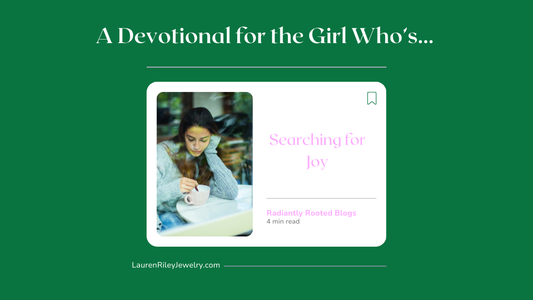 Blog graphic for “A Devotional for the Girl Who’s Searching for Joy” from Radiantly Rooted. Christian encouragement blog with Scripture, faith, and hope for women.