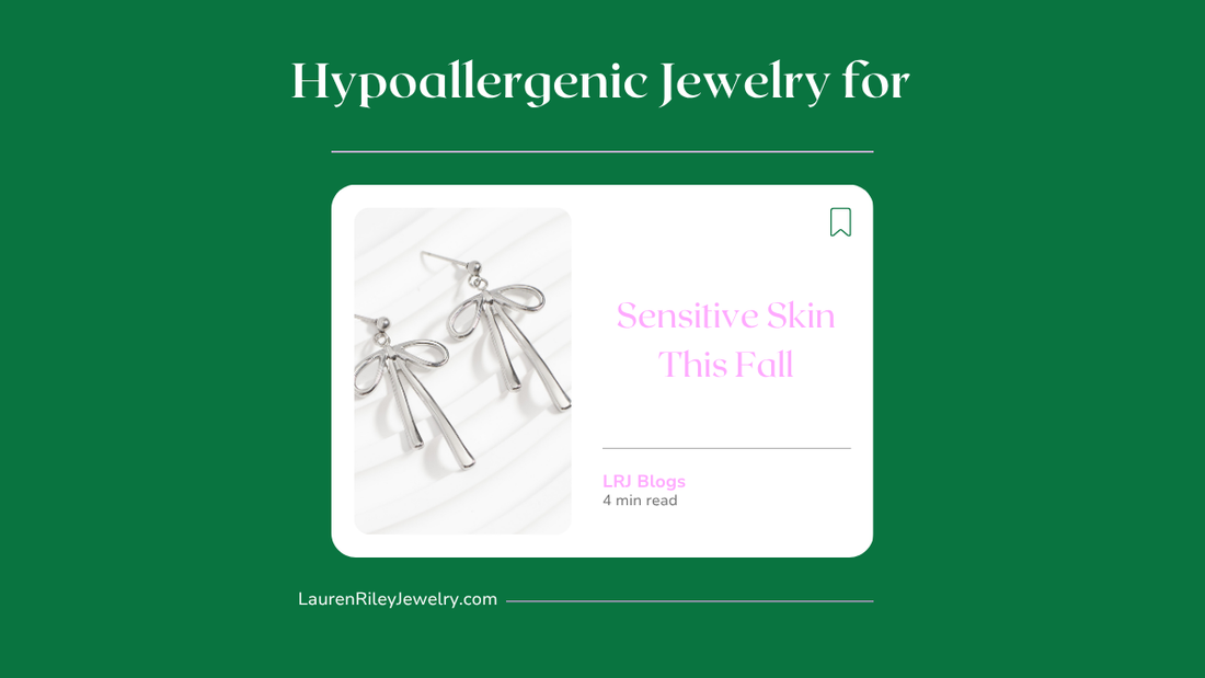 hypoallergenic-jewelry-for-sensitive-skin-fall-lauren-riley-jewelry-blog