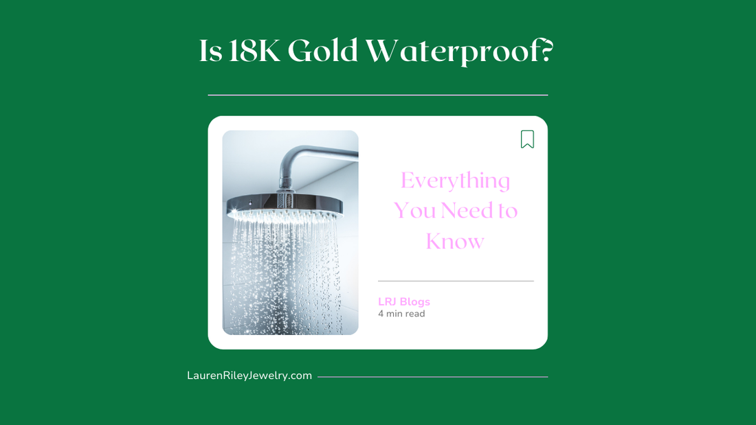 Blog cover image with shower water, text reading “Is 18K Gold Waterproof? Everything You Need to Know” from Lauren Riley Jewelry