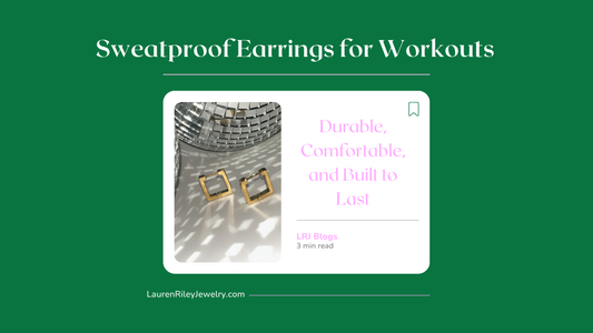 Sweatproof earrings for workouts blog cover – waterproof, hypoallergenic, tarnish-free gold hoops featured in Lauren Riley Jewelry blog post