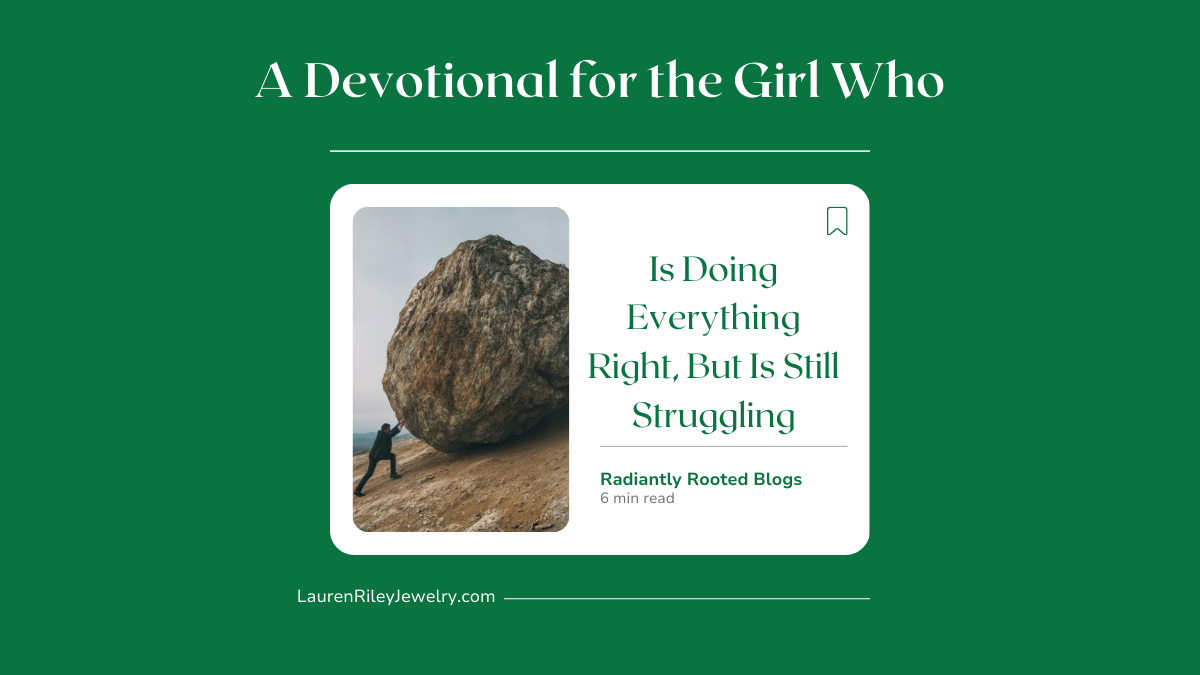 A Christian devotional blog graphic titled “A Devotional for the Girl Who Is Doing Everything Right, But Is Still Struggling,” offering faith-based encouragement for women navigating hardship.