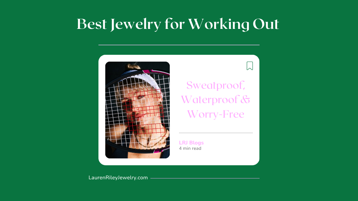 Lauren Riley Jewelry blog graphic titled Best Jewelry for Working Out featuring waterproof and sweatproof jewelry for active women who love fitness and movement.