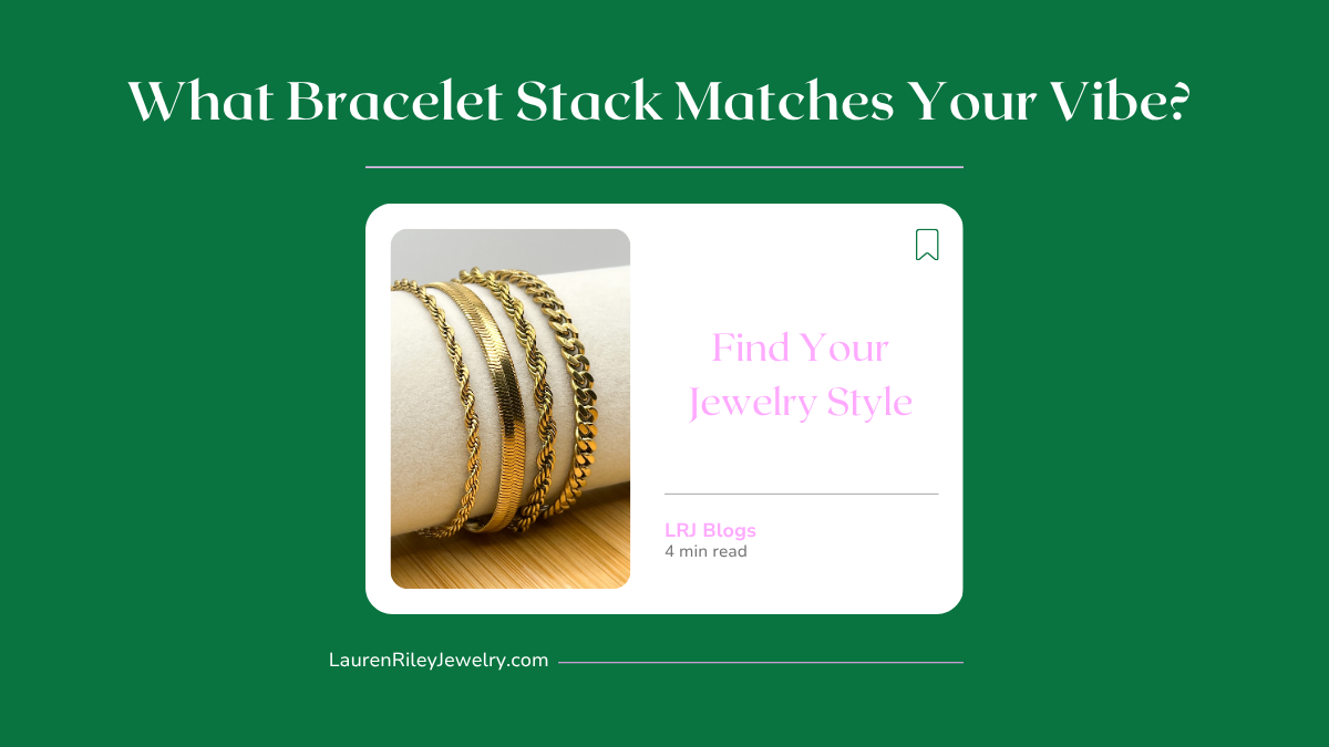 What Bracelet Stack Matches Your Vibe? – 18k Gold Waterproof Jewelry Style Guide Featuring Herringbone, Rope, and Curb Chain Bracelets | Lauren Riley Jewelry
