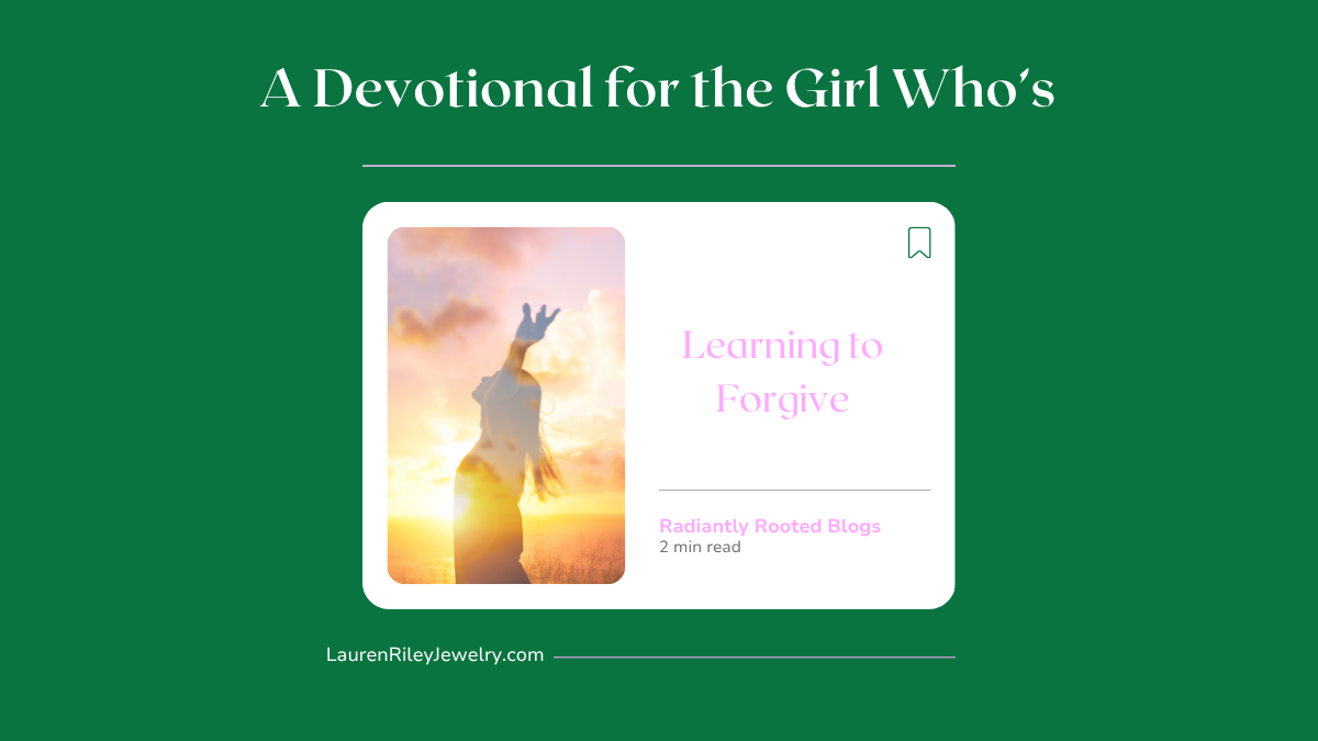 A Christian devotional titled “A Devotional for the Girl Who’s Learning to Forgive” from Radiantly Rooted, showing a silhouette of a woman raising her hand in the sunset.