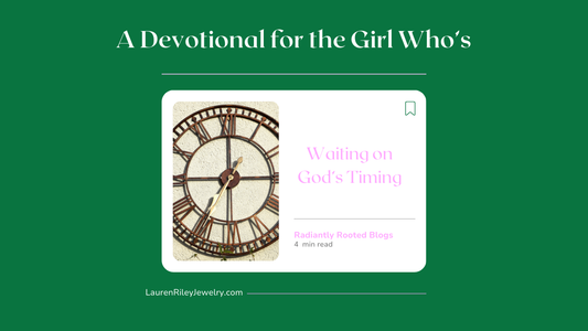 Blog graphic for “A Devotional for the Girl Who’s Waiting on God’s Timing” featuring a vintage clock with text overlay and Radiantly Rooted branding.