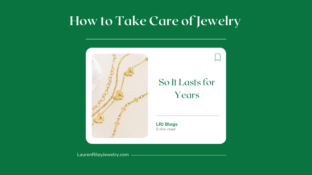 How to take care of jewelry so it lasts for years featuring 18k gold PVD and stainless steel necklaces with proper cleaning, storage, and everyday wear tips for long lasting jewelry
