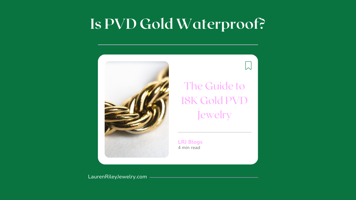 Blog graphic titled “Is PVD Gold Waterproof?” featuring a close-up of a shiny gold PVD chain, promoting Lauren Riley Jewelry’s guide to 18K gold PVD jewelry.