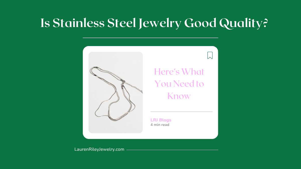 Blog cover for “Is Stainless Steel Jewelry Good Quality?” featuring a sleek stainless-steel chain necklace on white background – Lauren Riley Jewelry guide