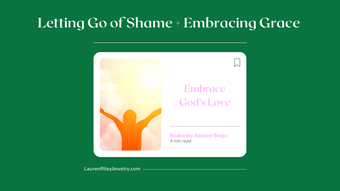 Radiantly Rooted Christian blog graphic with silhouette of person raising hands in sunlight and text that reads “Embrace God’s Love” – faith-based devotional by Lauren Riley Jewelry