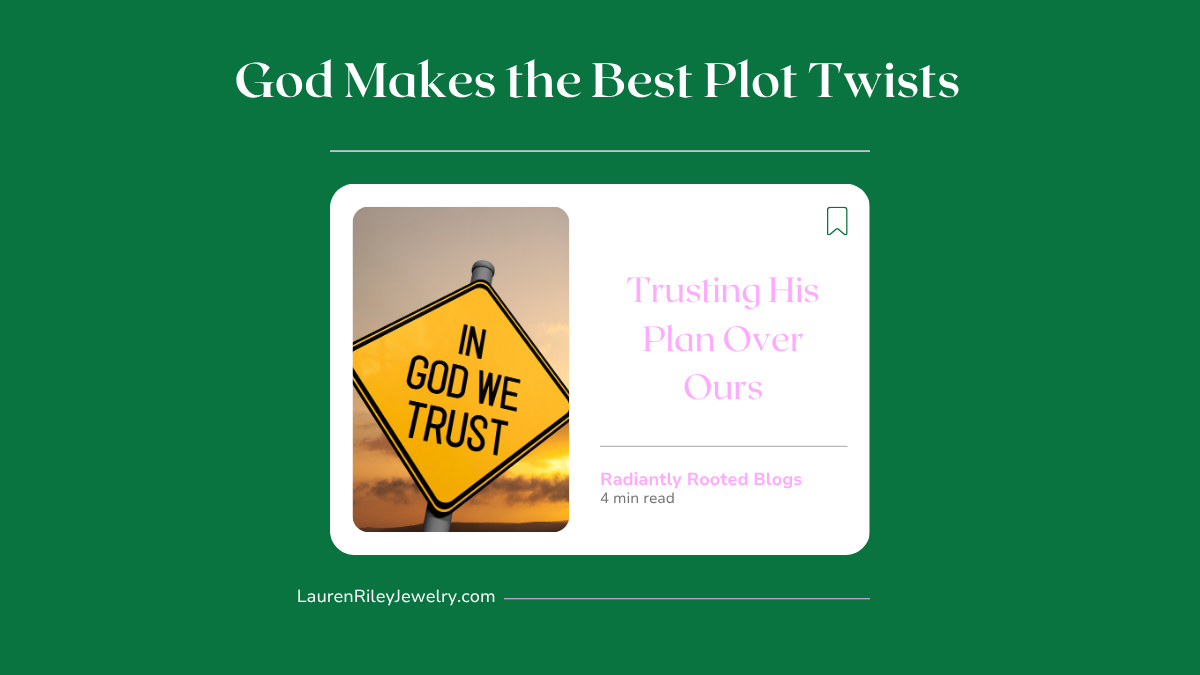 Christian devotional graphic with a yellow "In God We Trust" road sign at sunset, representing trusting God’s plan over our own – part of the Radiantly Rooted blog by Lauren Riley Jewelry.