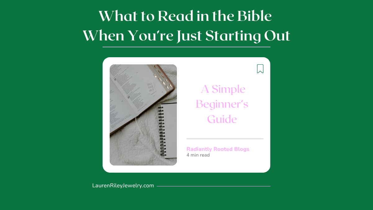 What to read in the Bible when you’re just starting out – beginner-friendly Christian devotional guide with Radiantly Rooted blog preview on green background