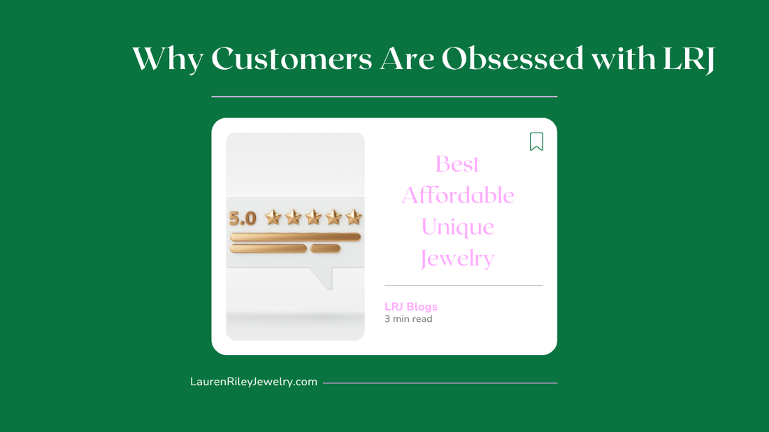 Blog graphic for “Why Customers Are Obsessed with Lauren Riley Jewelry” featuring 5-star review visuals and text highlighting affordable, unique jewelry